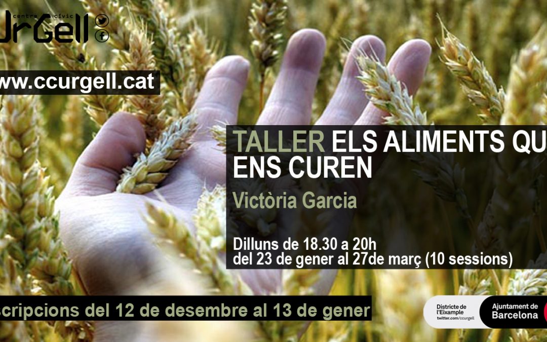 Noves edicions 2017 del Taller: Els aliments que ens curen. Centre Cívic Urgell.
